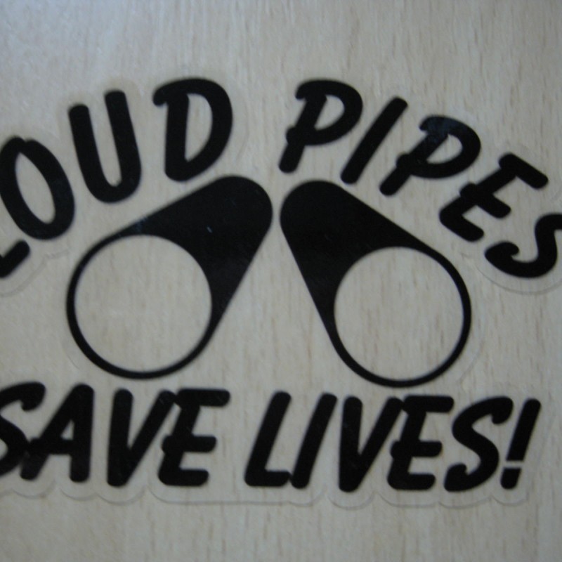 Loud Pipes Save Lives [Silver]